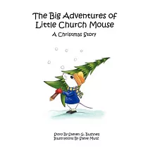 The Big Adventures of Little Church Mouse： A Christmas Story
