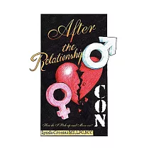 After the Relationship Con： How Do I Pick Up and Move On?