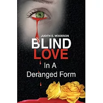 Blind Love in a Deranged Form