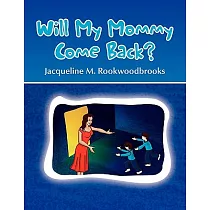 Will My Mommy Come Back?