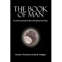 The Book of Man： An Instructional Guide to Handling Your Man
