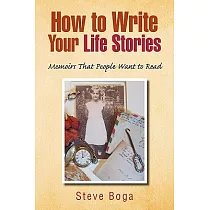 How to Write Your Life Stories： “memoirs That People Want to Read