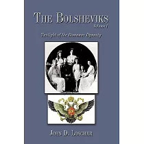 The Bolsheviks： Twilight of the Romanov Dynasty