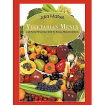 Vegetarian Menus： And Everything You Need to Know About Nutrition