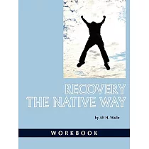 Recovery the Native Way： A Therapist’s Manual