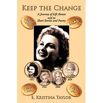 Keep the Change： A Journey of Life Events Told in Short Stories and Poetry
