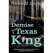 The Demise of a Texas King： Detective Robert Lee James In