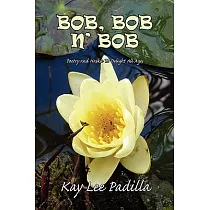 Bob， Bob N’ Bob： Poetry and Haiku to Delight All Ages