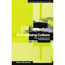 Reimagining Culture： Histories， Identities and the Gaelic Renaissance