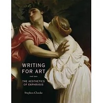 Writing for Art： The Aesthetics of Ekphrasis