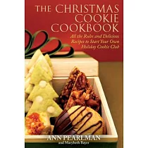 The Christmas Cookie Cookbook： All the Rules and Delicious Recipes to Start Your Own Holiday Cookie Club