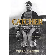 Catcher： How the Man Behind the Plate Became an American Folk Hero