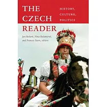 The Czech Reader： History， Culture， Politics