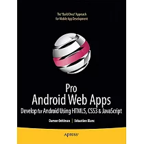 Pro Android Web Apps： Develop for Android Using HTML5， CSS3 & JavaScript