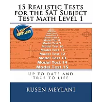 15 Realistic Tests for the Sat Subject Test Math Level 1： Up to Date and True to Life