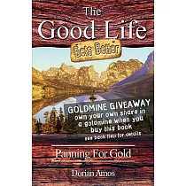 The Good Life Gets Better： Panning for Gold
