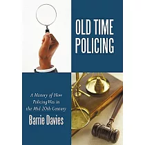 Old Time Policing： A History of How Policing Was in the Mid 20th Century