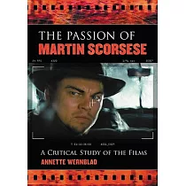 The Passion of Martin Scorsese： A Critical Study of the Films