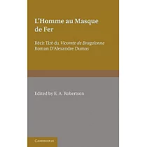 L’Homme Au Masque de Fer： Recit Tire Du Vicomte de Bragelonne Roman D’Alexandre Dumas