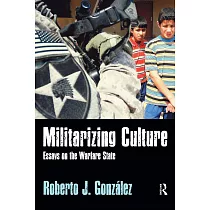 Militarizing Culture： Essays on the Warfare State