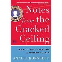 Notes from the Cracked Ceiling： What It Will Take for a Woman to Win