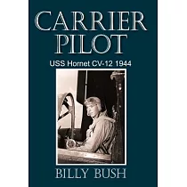 Carrier Pilot： USS Hornet CV─12 1944
