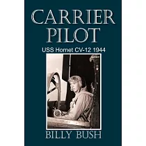 Carrier Pilot： USS Hornet CV─12 1944