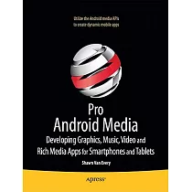 Pro Android Media： Developing Graphics， Music， Video， and Rich Media Apps for Smartphones and Tablets