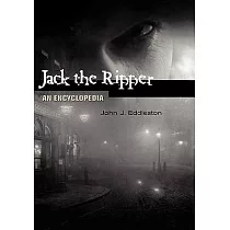 Jack the Ripper： An Encyclopedia