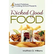 Sweet Potatoes Cooking School Presents Wicked Good Food