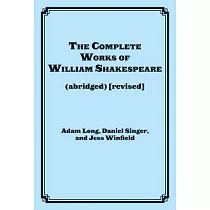 The Complete Works of William Shakespeare： (abridged) (revised)