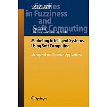 Marketing Intelligent Systems Using Soft Computing： Managerial and Research Applications