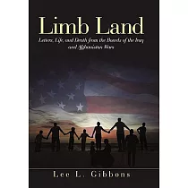 Limb Land： Letters， Life， and Death from the Bowels of the Iraq and Afghanistan Wars