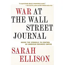 War at the Wall Street Journal： Inside the Struggle to Control an American Business Empire
