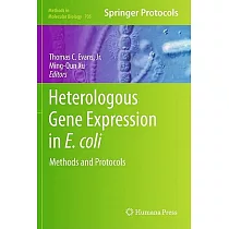 Heterologous Gene Expression in E.coli： Methods and Protocols