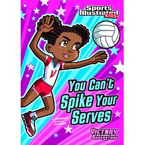 You Can’t Spike Your Serves