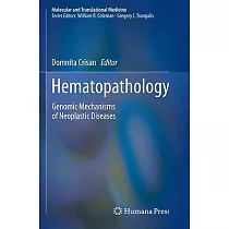 Hematopathology： Genomic Mechanisms of Neoplastic Diseases