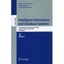 Intelligent Information and Database Systems： Second International Conference， ACIIDS， Hue City， Vietnam， March 24─26， 2010， Pro