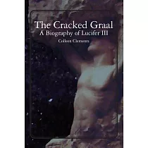 The Cracked Graal： A Biography of Lucifer III