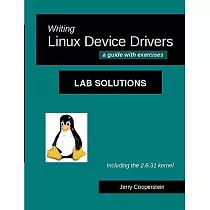 Writing Linux Device Drivers： Lab Solutions： A Guide with Exercises： Including the 2.6.31 Kernel