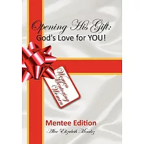 Opening His Gift， God’s Love for You!： Mentee Edition