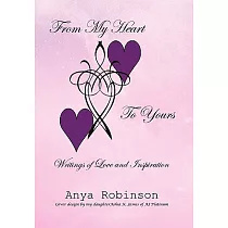 From My Heart to Yours： Writings of Love and Inspiration