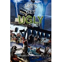 Let’s Get Ugly