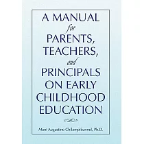 A Manual for Parents， Teachers， and Principals on Early Childhood Education