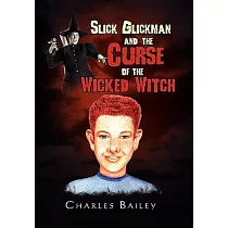 Slick Glickman and the Curse of the Wicked Witch