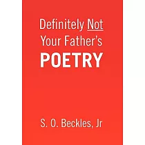 Definitely Not Your Father’s Poetry