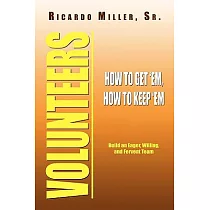 Volunteers： How to Get ’em， How to Keep ’em