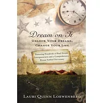 Dream On It： Unlock Your Dreams， Change Your Life