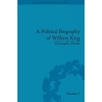 A Political Biography of William King