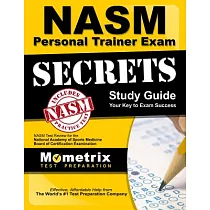 NASM Personal Trainer Exam Study Guide： NASM Test Review for the National Academy of Sports Medicine Board of Certification Examination